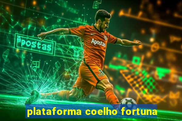 plataforma coelho fortuna